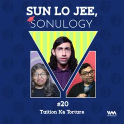 Ep. 20: Tuition Ka Torture