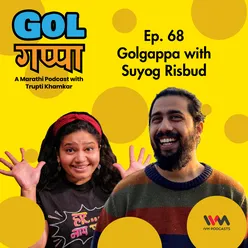 Ep. 68: Golgappa with Suyog Risbud