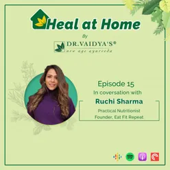 Episode 15 | Secrets To A Healthy Lifestyle | Ruchi Sharma