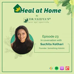 Episode 23 | Ayurveda & Haircare | Suchita Kothari