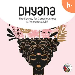 DHYANA: The Society For Consciousness And Awareness