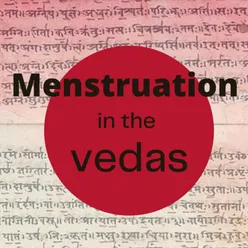 Menstruation in the Vedas
