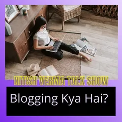 Blogging Kya Hai?