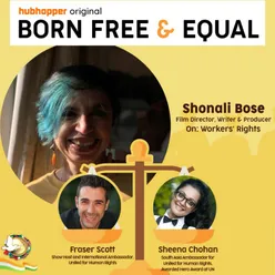 Episode 6 - Shonali Bose on Worker's Rights