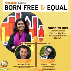 Episode 7 - Nandita Das on Don’t Discriminate (Caste)