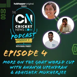 S5 E04: More on the GOAT World Cup with Ananya Upendran and Abhishek Mukherjee