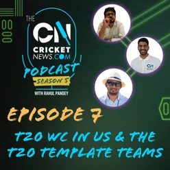 S05 E07: T20 World Cup 2024 in USA, first retired out in IPL & the T20 template teams