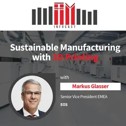 Sustainable Manufacturing with 3D Printing - Markus Glasser