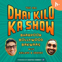 Dhai Kilo Ka Show