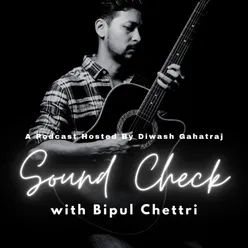 Bipul Chettri podcast