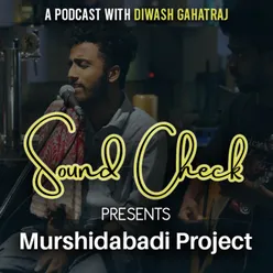 Murshidabadi Project podcast