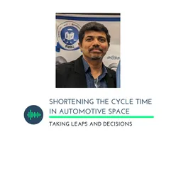 Shortening the Cycle time in Automotive Space with Prema Dhas Mohunraj