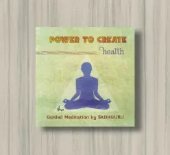 Power to Create - Health : Chit Shakti Guided Meditation