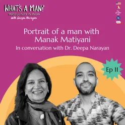 Ep 11 Portrait of a man with Manak Matiyani