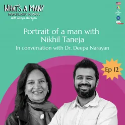 Ep 12 Portrait of a man with Nikhil Taneja