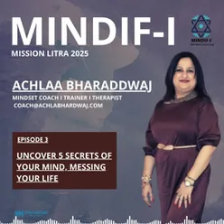 EPISODE 3 : Uncover 5 Secrets of your Mind, messing your life | MINDIF-I LITRA 2025