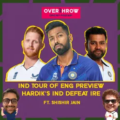 England vs India Final Test Preview Ft. Shishir Jain