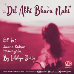 EP-6 Le Jaye Jaane Kahan Hawayein