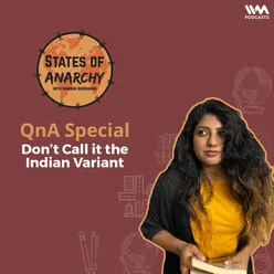Ep. 84: Don’t Call it the Indian Variant