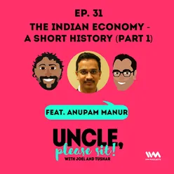 Ep. 31: The Indian Economy - A Short History (Part 1)