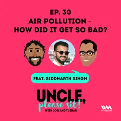 Ep. 30: Air pollution - How did it get so bad?