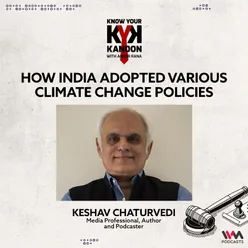 Keshav Chaturvedi explains how India adopted various climate change policies