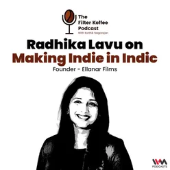 Radhika Lavu on Making Indie in Indic