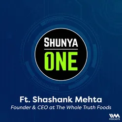 Shashank Mehta On Building a Clean and Trusted Food Brand