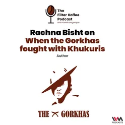 Rachna Bisht on when the Gorkhas fought with Khukuris