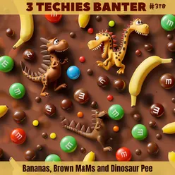 3TB Shorts 15: Bananas, Brown M&Ms and Dinosaur Pee