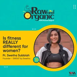 Is fitness REALLY different for women? ft. Swetha Subbiah