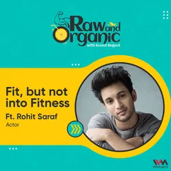 Fit, but not into fitness ft. Rohit Saraf