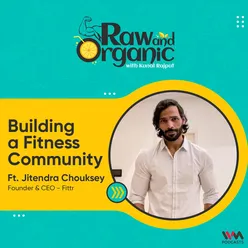 Building a Fitness Community ft. Jitendra Chouksey