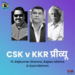 IPL 2022 | CSK v KKR प्रीव्यू ft. Rajeev Mishra, Rajkumar Sharma & Ayaz Memon