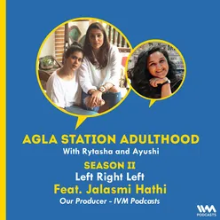 Left Right Left ft. Jalasmi Hathi, Our Producer - IVM Podcasts