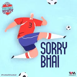 Sorry Bhai