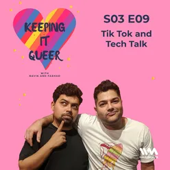 S03 E09: Tik Tok and Tech Talk