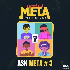 Bonus episode 6: Ask Meta # 3