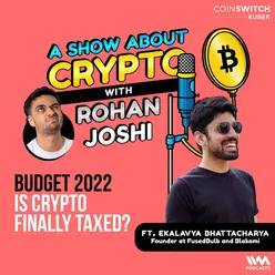 Budget 2022 - Is Crypto Finally Taxed? feat. Ekalavya Bhattacharya