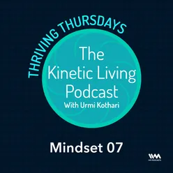 S02 E07: Thriving Thursday - Mindset 07