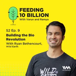 S02 E09: Building the Bio Revolution