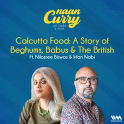 Calcutta Food: A Story of Beghums, Babus and The British