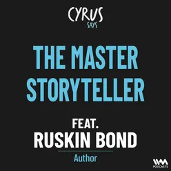 The Master Storyteller feat. Ruskin Bond