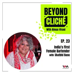 Ep. 23: India’s First Female Bartender with Shatbhi Basu