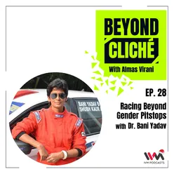 Ep. 28: Racing Beyond Gender Pitstops with Dr. Bani Yadav