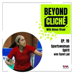 Ep. 19: Sportswoman Spirit with Tanvi Lad