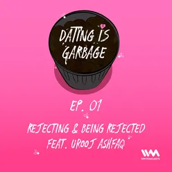 Ep. 01: Rejecting & Being Rejected