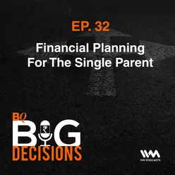 Ep. 32: Financial Planning For The Single Parent