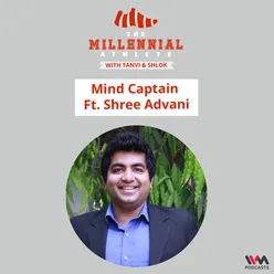 Ep. 26: Mind Captain Ft. Shree Advani