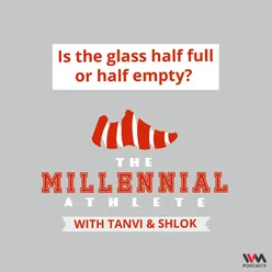 Ep. 28: Is the glass half full or half empty?